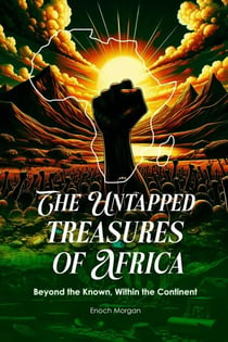 The Untapped Treasures of Africa - Beyond the Known, Within the Continent, #218