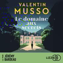 Le domaine aux secrets - Le nouveau roman à suspense captivant de Valentin Musso