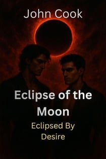 Eclipse of the Moon - Eclipsed by Desire, #31