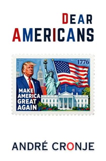 Dear Americans: Make America Great Again