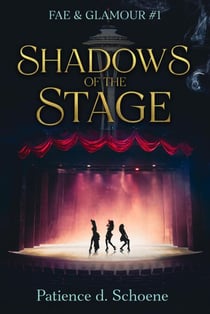 Shadows of the Stage - Fae &amp; Glamour, #1