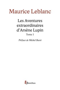 Les Aventures extraordinaires d'Arsène Lupin - tome 1