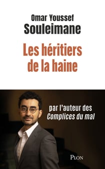 Les héritiers de la haine - par l'auteur du best seller Les complices du mal