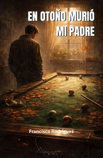 En Otoño Murió Mi Padre: