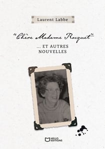 Chère Madame Rocquet... et autres nouvelles
