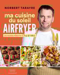 Chef de famille - Ma cuisine du soleil au Airfryer
