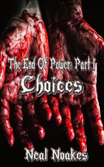 The End of Power: Part 1 Choices - PowerBorn