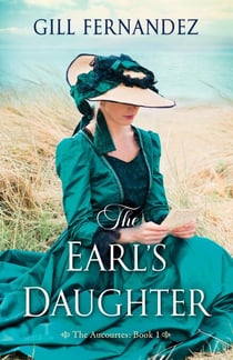 The Earl's Daughter - Aucourte Chronicles, #1