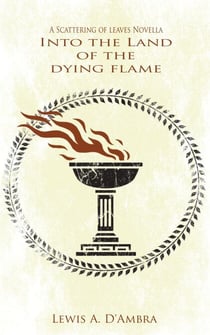 Into the Land of the Dying Flame - A Scattering of Leaves, #0
