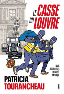 Le Casse du Louvre - Dans les coulisses du musée mythique