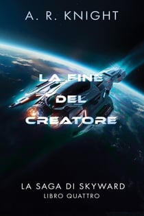 La Fine del Creatore - La Saga di Skyward, #4