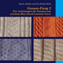Gansey-Fang 2 - Vier Anleitungen für Ganseys aus weichem Blue Faced Leicester-Garn