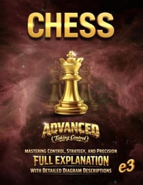 CHESS : Advanced (Taking Control)– Mastering Control, Strategy, and Precision - Chess, #5