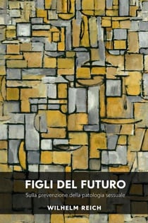 Figli del futuro : sulla prevenzione della patologia sessuale