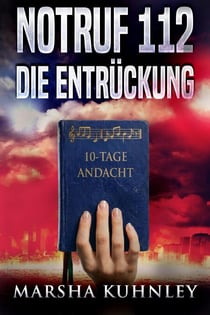 Notruf 112 – Die Entrückung: 10-Tage-Andacht