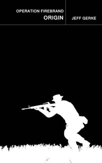 Operation Firebrand--Origin - Operation Firebrand, #1