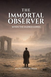 The Immortal Observer: When the Silence Comes