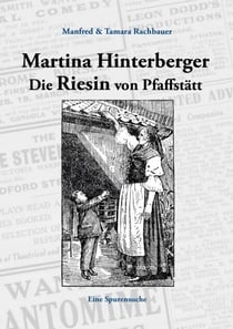 Martina Hinterberger Die Riesin von Pfaffstätt - Eine Spurensuche