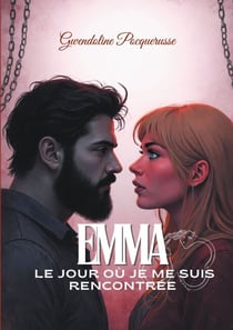 Emma - Le jour où je me suis rencontrée