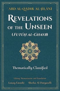 Revelations of the Unseen (Futuh al-Ghayb)