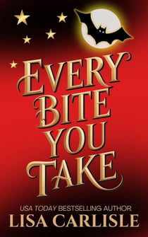 Every Bite You Take - Moonlight Siren, #1