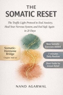 The Somatic Reset : Traffic Light Protocol to End Anxiety - THE SOMATIC RESET SERIES, #1