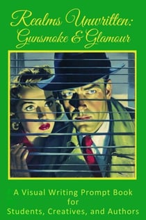 Realms Unwritten: Gunsmoke and Glamour - Realms Unwritten, #5