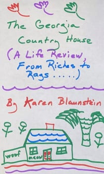 The Georgia Country House: ( A Life Review, From Riches to Rags.................)