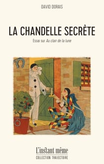 La chandelle secrète - Essai sur Au clair de la lune