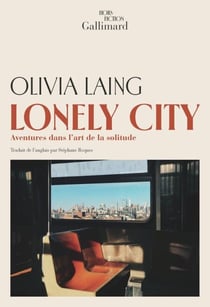Lonely City. Aventures dans l'art de la solitude