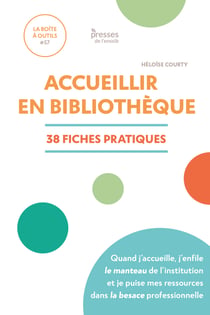 Accueillir en bibliothèque - 38 fiches pratiques