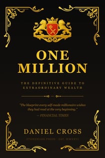 One Million: The Definitive Guide to Extraordinary Wealth