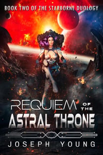 Requiem of the Astral Throne - The Starborne Duology, #2