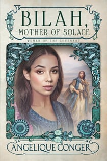 Bilhah, Mother of Solace - Women of the Covenant, #7