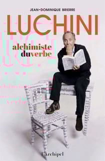 Luchini, l'alchimiste du verbe