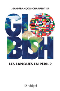 Globish. Les langues en péril ?