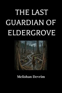 The Last Guardian of Eldergrove