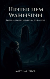 Hinter dem Wahnsinn - Erzählungen des kosmischen Schreckens