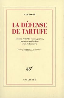 La Défense de Tartufe - Extases, remords, visions, pričres, počmes et méditations d'un Juif converti