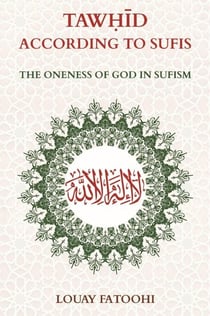 Tawhid According to Sufis: The Oneness of God in Sufism