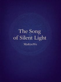 The Song of Silent Light