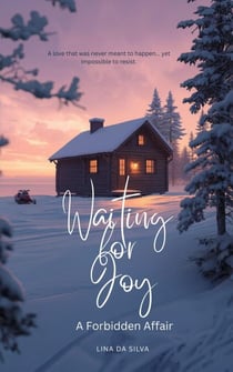 Waiting for Joy: A Forbidden Affair - The Joy Trilogy, #1