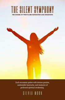 The Silent Symphony: The Enigma of Twin Flame Separation and Awakening