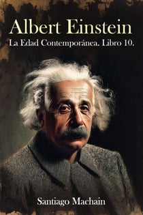 Albert Einstein - La Edad Contemporánea, #10