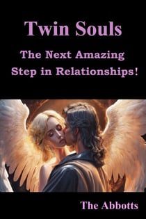 Twin Souls : The Next Amazing Step in Relationships!
