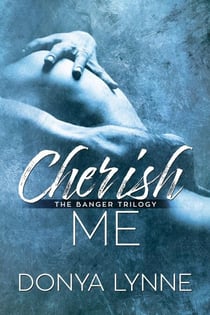 Cherish Me - Banger Trilogy, #3