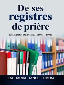 De ses registres de prière - Prier Avec Puissance, #21