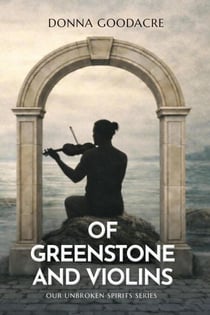 Of Greenstone and Violins - Our Unbroken Spirits, #2
