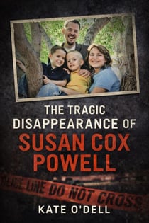 The Tragic Disappearance of Susan Cox Powell