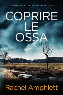 Coprire le ossa - Le indagini del detective Mark Turpin, #5